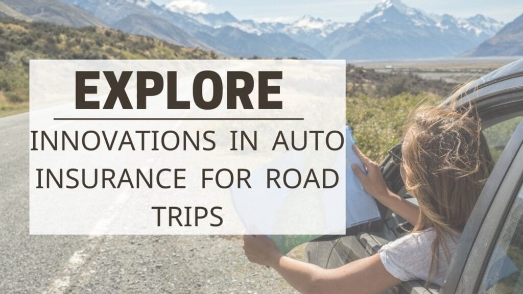 Innovations in Auto Insurance for Road Trips