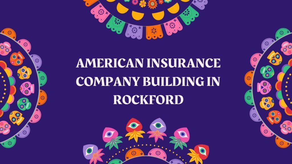American Insurance Company Building in Rockford Illinois