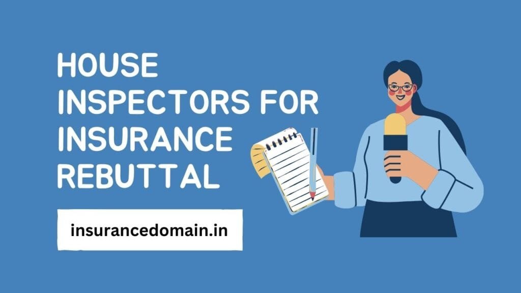 House Inspectors for Insurance Rebuttal