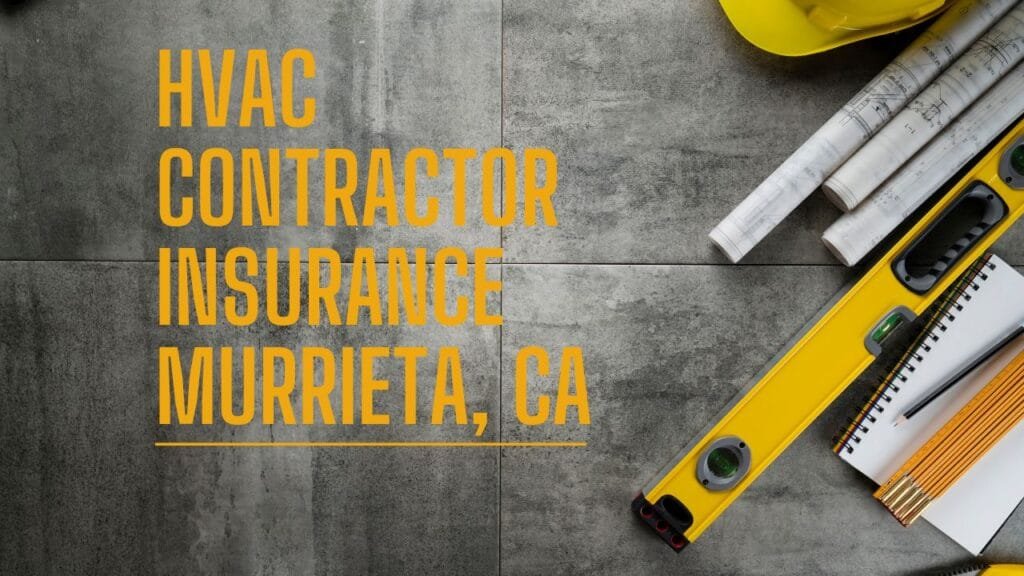 HVAC Contractor Insurance in Murrieta CA