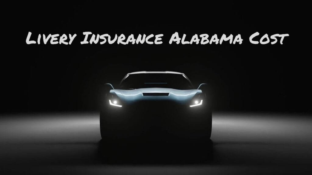 Livery Insurance Alabama Cost