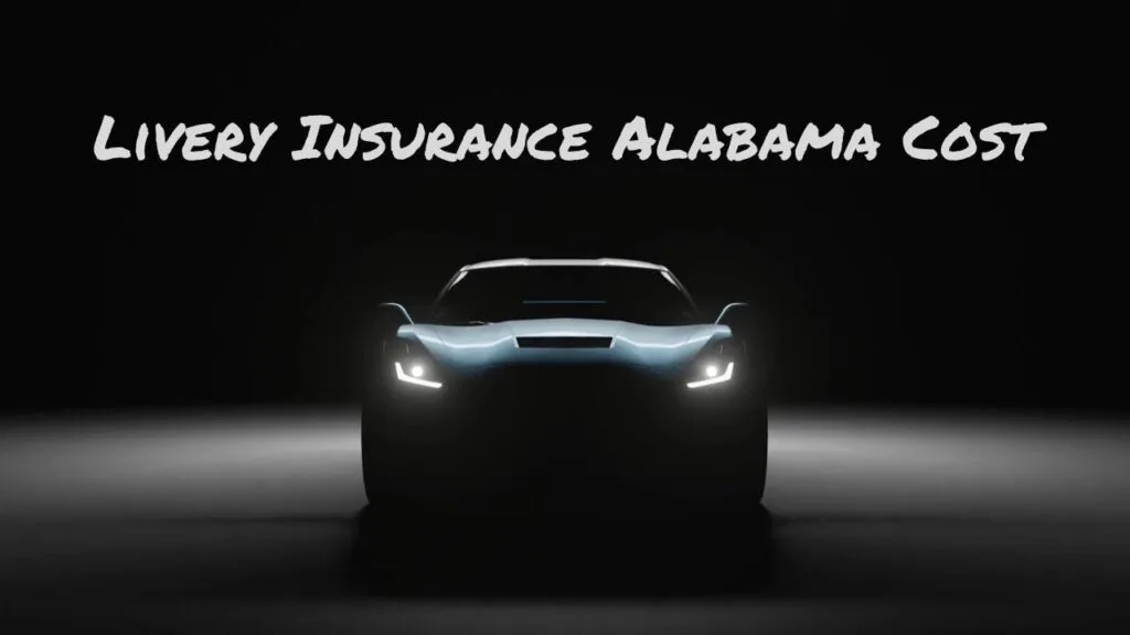 Livery Insurance Alabama Cost